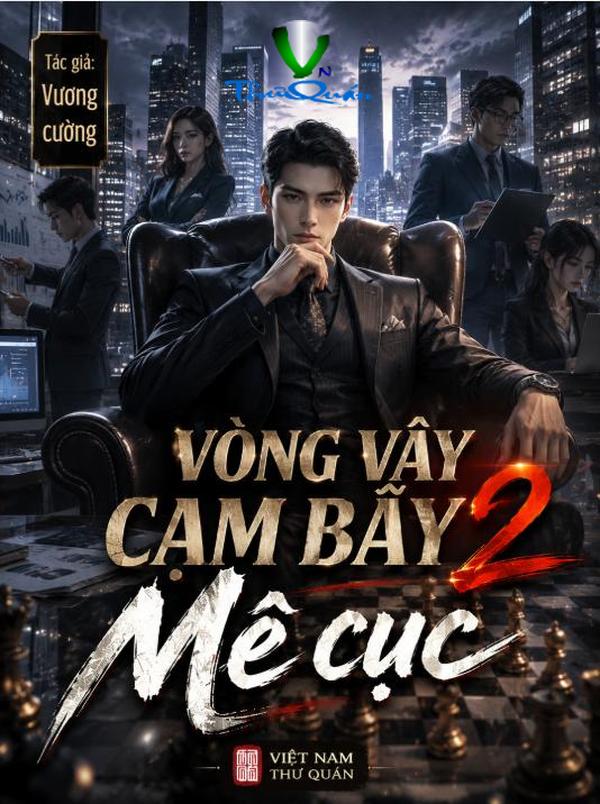 Vòng vây cạm bẫy 2:  Mê cục