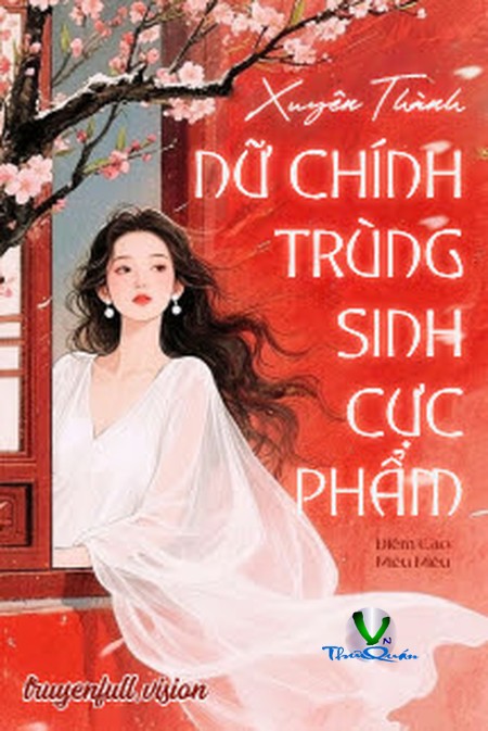 Xuyên Thành Nữ Chính Trùng Sinh Cực Phẩm