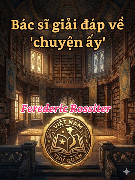 Bác sĩ giải đáp về 'chuyện ấy'