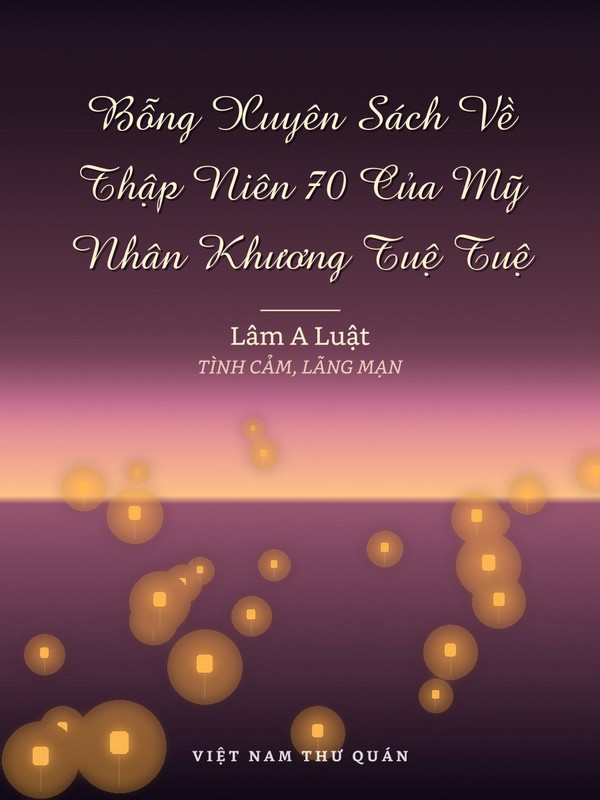 Bỗng Xuyên Sách Về Thập Niên 70 Của Mỹ Nhân Khương Tuệ Tuệ
