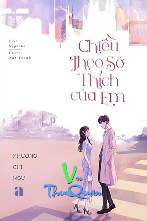 Chiều Theo Sở Thích Của Em