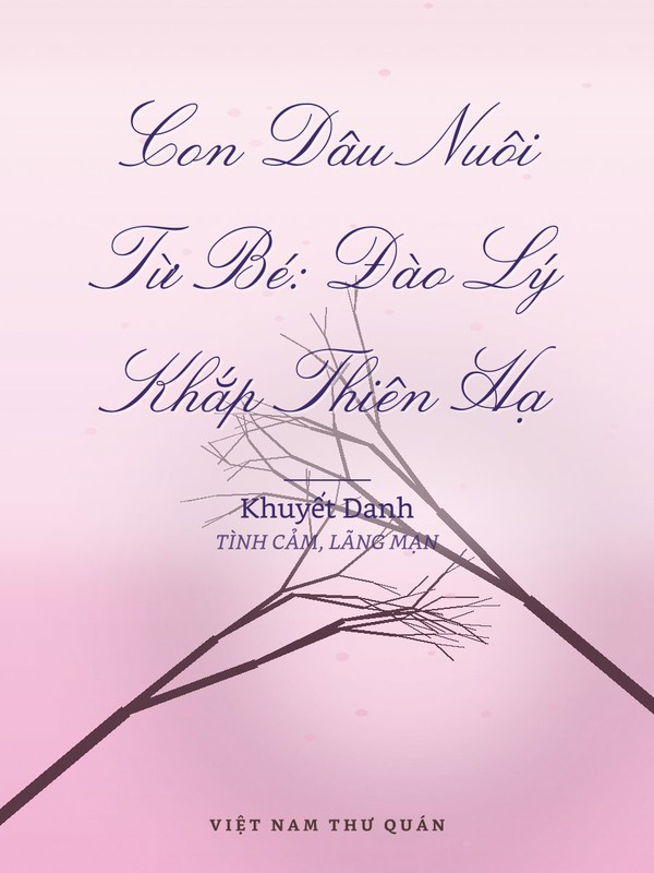 Con Dâu Nuôi Từ Bé: Đào Lý Khắp Thiên Hạ