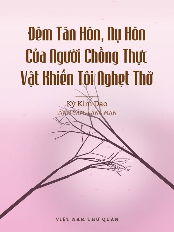 Đêm Tân Hôn, Nụ Hôn Của Người Chồng Thực Vật Khiến Tôi Nghẹt Thở