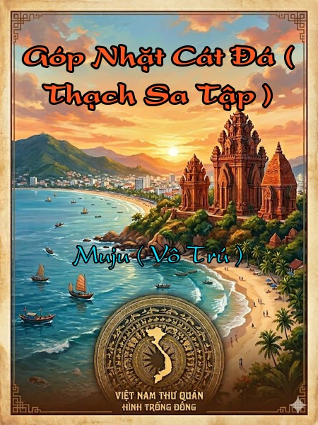 Góp Nhặt Cát Đá ( Thạch Sa Tập )