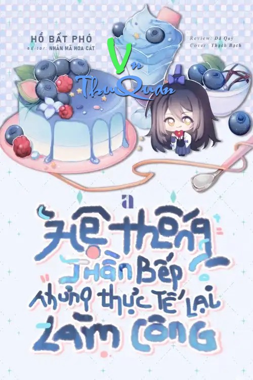 Hệ Thống Thần Bếp, Nhưng Thực Tế Lại Làm Công