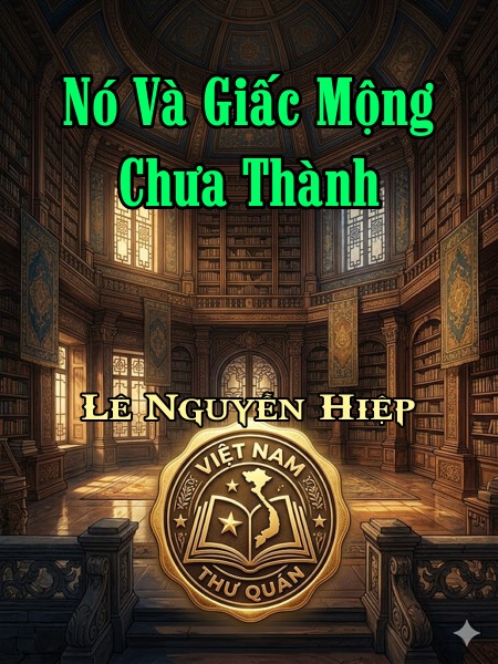 Nó Và Giấc Mộng Chưa Thành