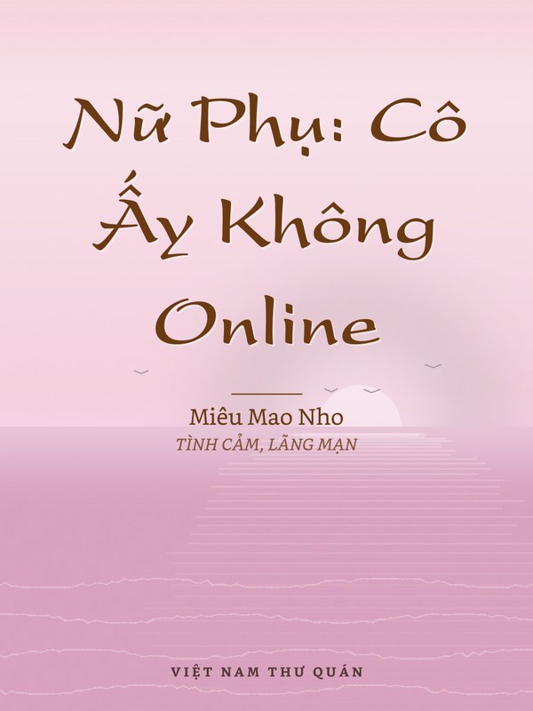 Nữ Phụ: Cô Ấy Không Online