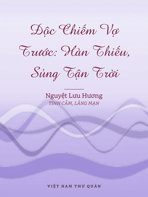 Độc Chiếm Vợ Trước: Hàn Thiếu, Sủng Tận Trời