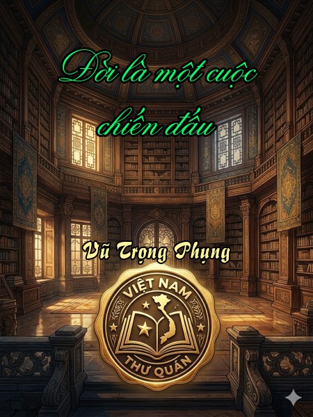 Đời là một cuộc chiến đấu 