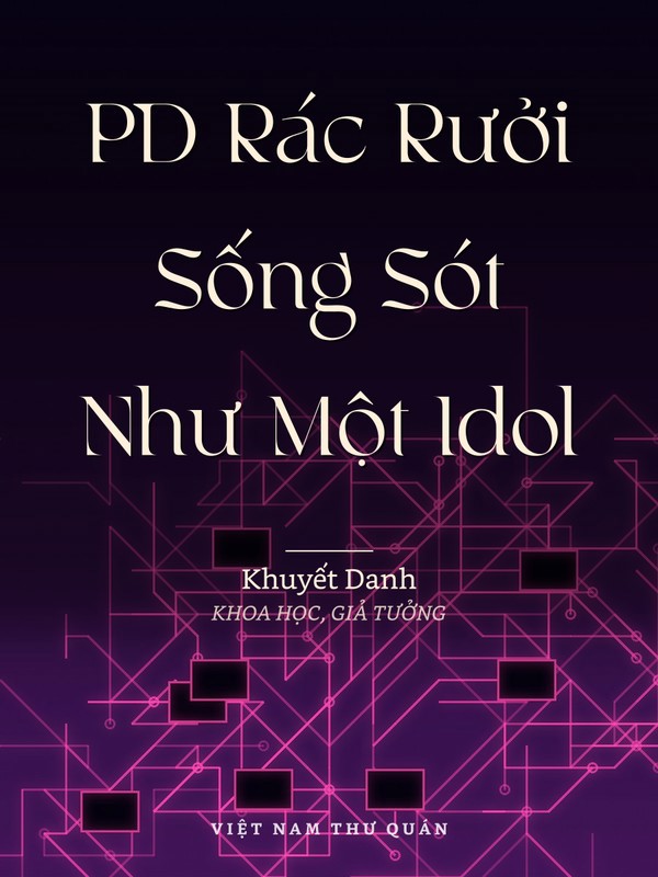 PD Rác Rưởi Sống Sót Như Một Idol