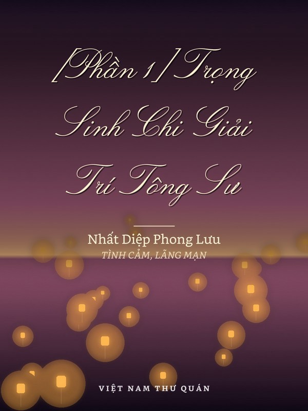 [Phần 1] Trọng Sinh Chi Giải Trí Tông Sư