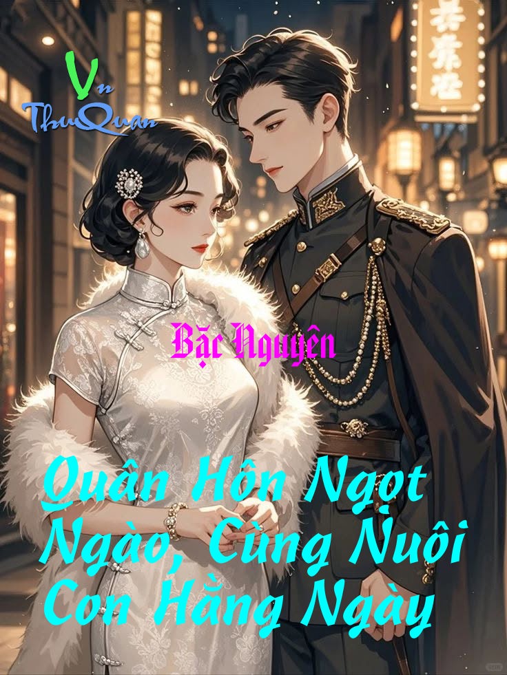 Quân Hôn Ngọt Ngào, Cùng Nuôi Con Hằng Ngày