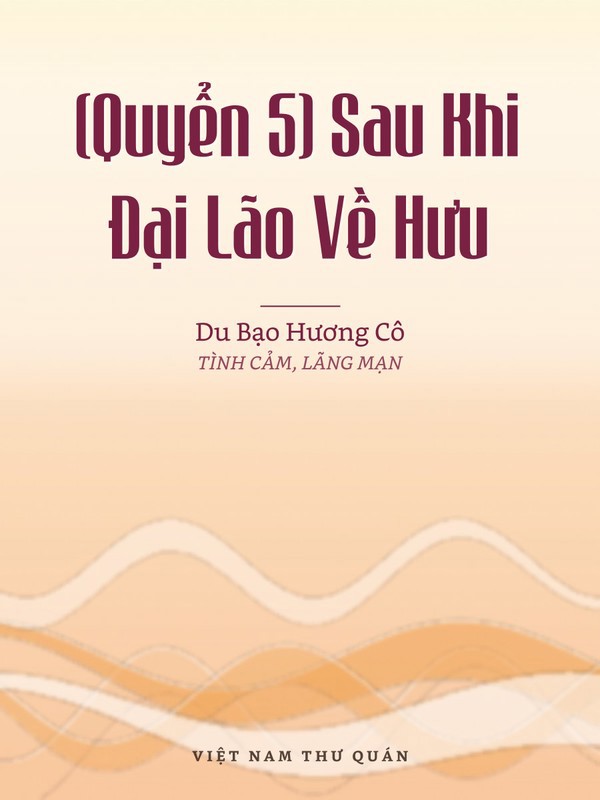 [Quyển 5] Sau Khi Đại Lão Về Hưu