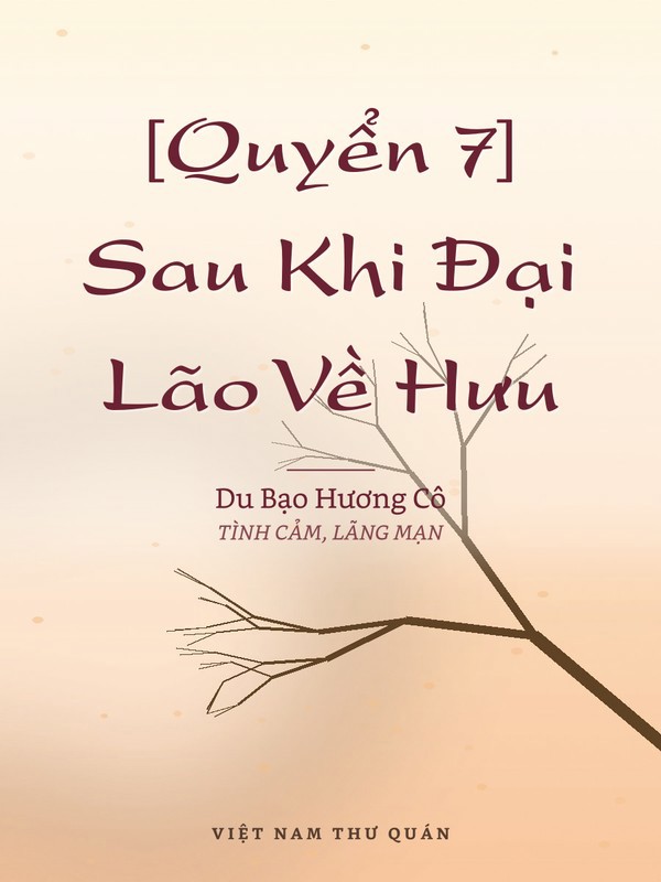 [Quyển 7] Sau Khi Đại Lão Về Hưu