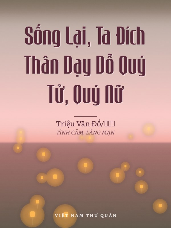 Sống Lại, Ta Đích Thân Dạy Dỗ Quý Tử, Quý Nữ