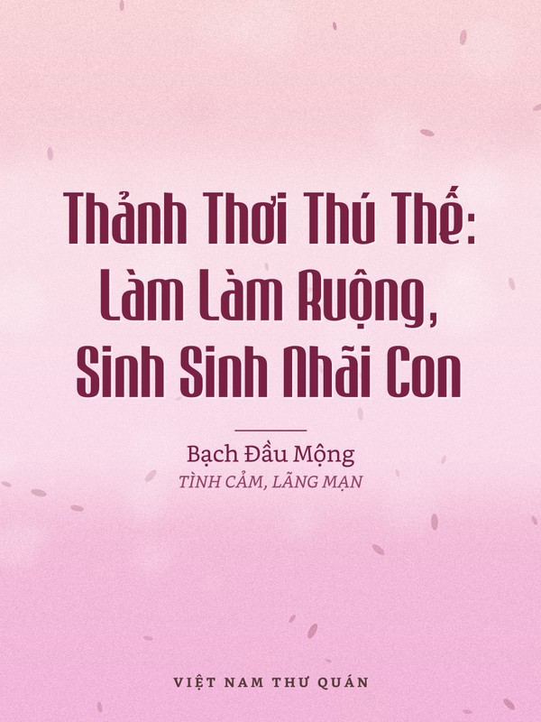 Thảnh Thơi Thú Thế: Làm Làm Ruộng, Sinh Sinh Nhãi Con