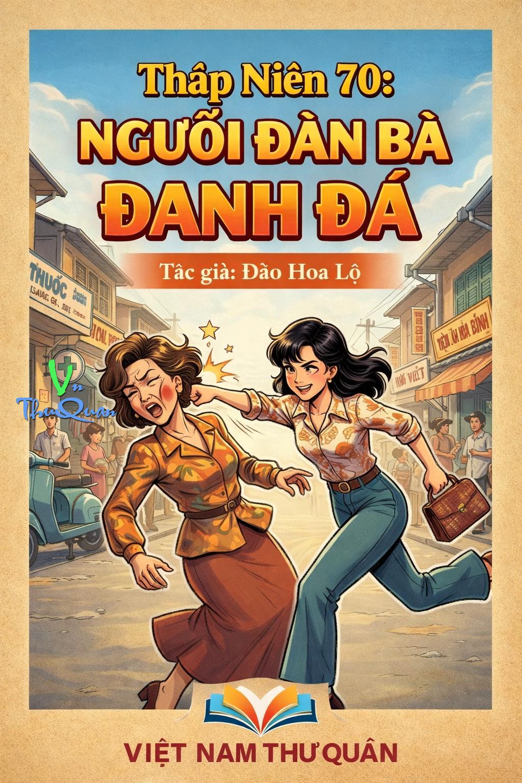 Thập Niên 70: Người Đàn Bà Đanh Đá