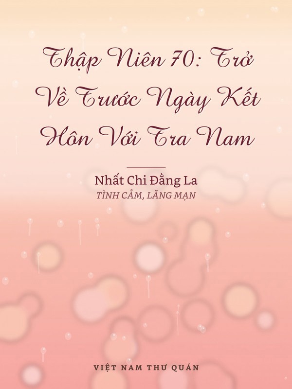 Thập Niên 70: Trở Về Trước Ngày Kết Hôn Với Tra Nam