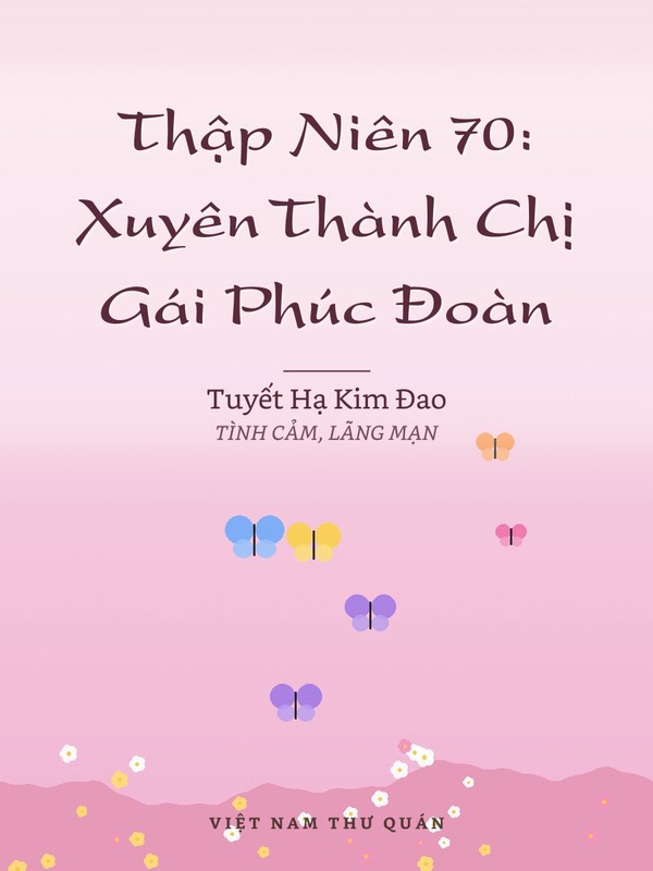 Thập Niên 70: Xuyên Thành Chị Gái Phúc Đoàn