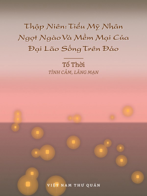 Thập Niên: Tiểu Mỹ Nhân Ngọt Ngào Và Mềm Mại Của Đại Lão Sống Trên Đảo
