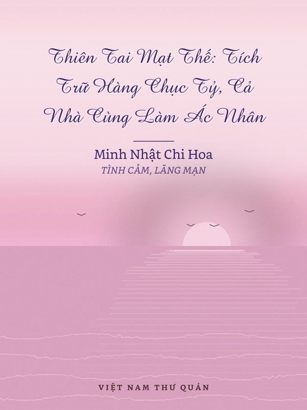 Thiên Tai Mạt Thế: Tích Trữ Hàng Chục Tỷ, Cả Nhà Cùng Làm Ác Nhân