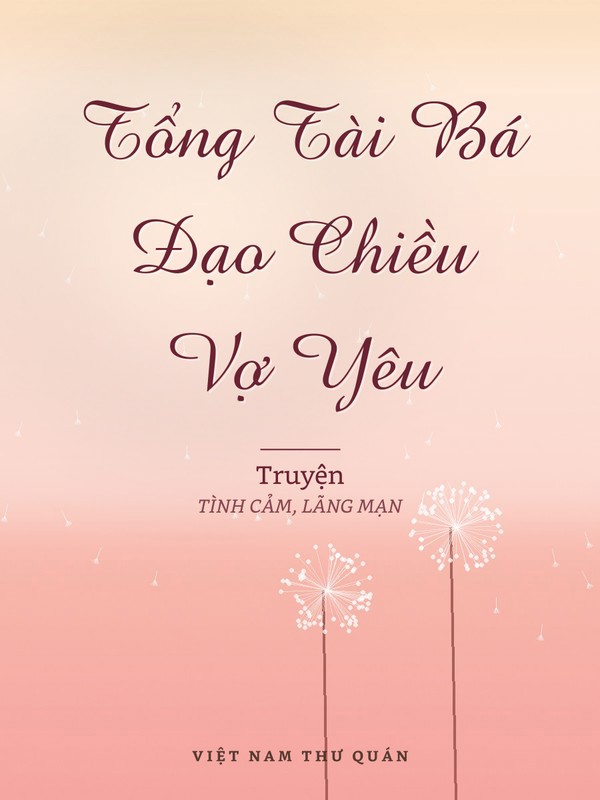 Tổng Tài Bá Đạo Chiều Vợ Yêu