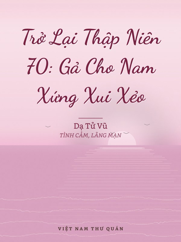 Trở Lại Thập Niên 70: Gả Cho Nam Xứng Xui Xẻo