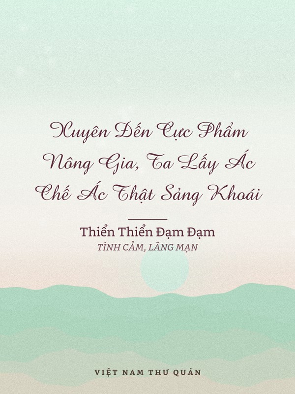 Xuyên Đến Cực Phẩm Nông Gia, Ta Lấy Ác Chế Ác Thật Sảng Khoái