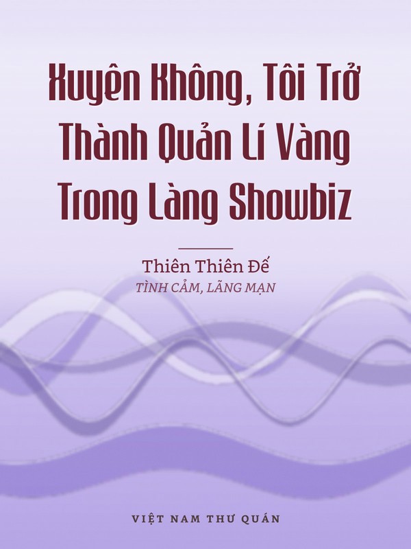 Xuyên Không, Tôi Trở Thành Quản Lí Vàng Trong Làng Showbiz