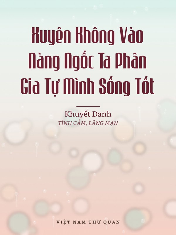 Xuyên Không Vào Nàng Ngốc Ta Phân Gia Tự Mình Sống Tốt