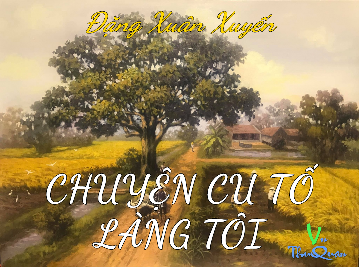 CHUYỆN CU TỐ LÀNG TÔI