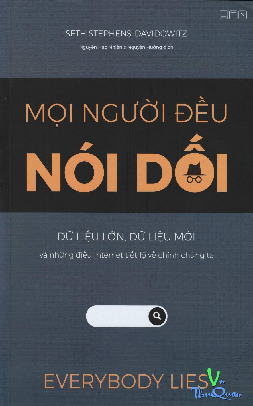 Mọi Người Đều Nói Dối - Dữ Liệu Lớn, Dữ Liệu Mới Và Những Điều  Internet Tiết Lộ Về Chính Chúng Ta (PDF)