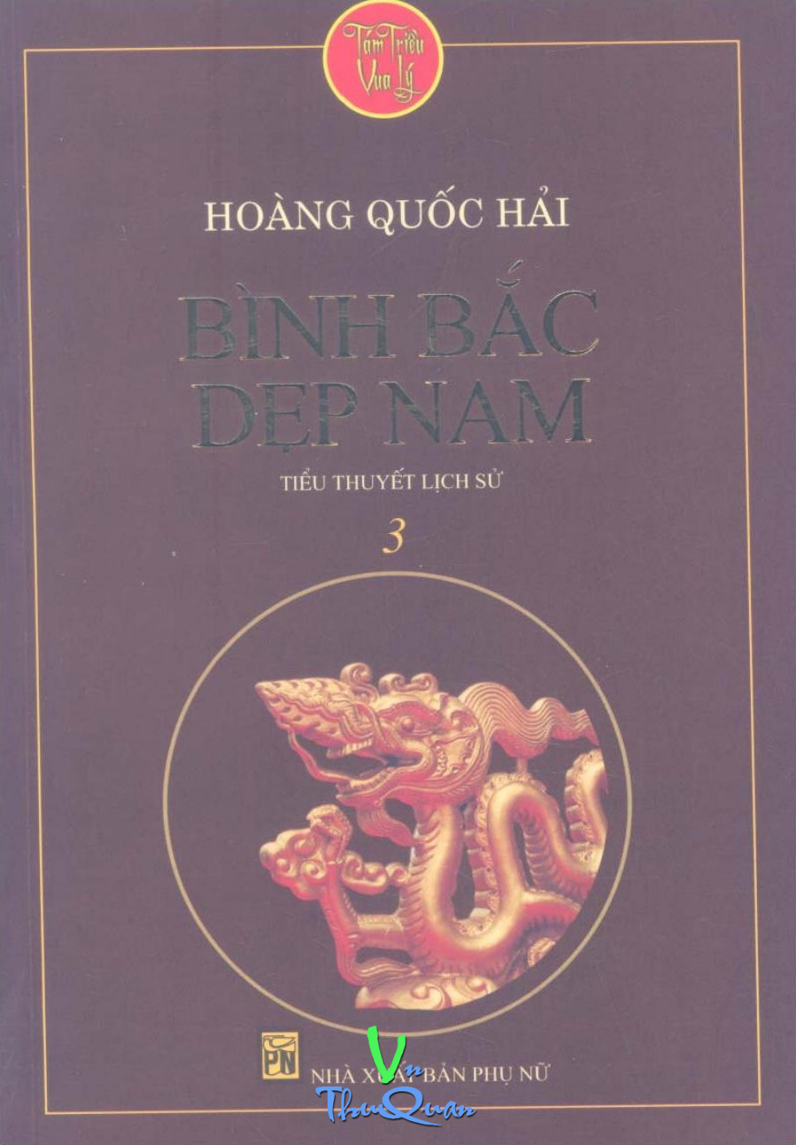 Tám Triều Vua Lý Tập 3: Bình Bắc Dẹp Nam