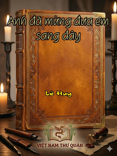 Anh đã mừng đưa em sang đây