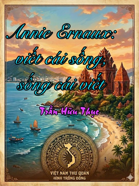 Annie Ernaux: viết cái sống, sống cái viết