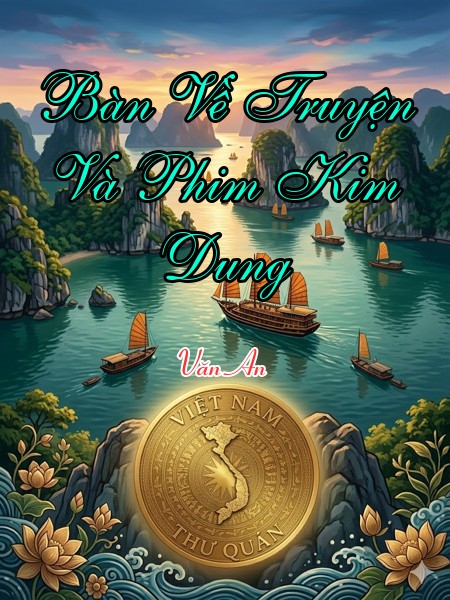 Bàn Về Truyện Và Phim Kim Dung 