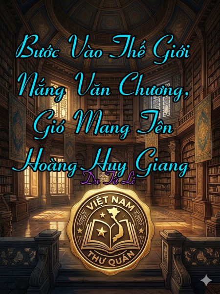 Bước Vào Thế Giới Nắng Văn Chương, Gió Mang Tên Hoàng Huy Giang