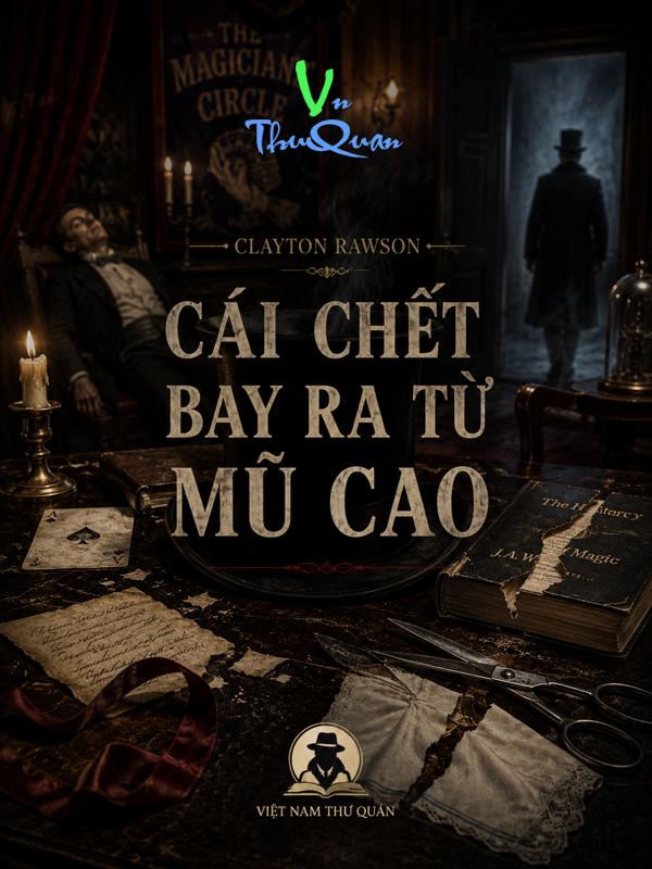 Cái Chết Bay Ra Từ Mũ Cao