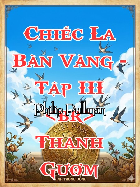 Chiếc La Bàn Vàng - Tập III <br> Thanh Gươm Huyền Bí