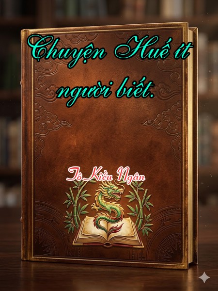 Chuyện Huế ít người biết.