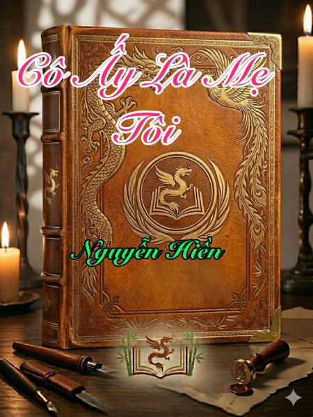 Cô Ấy Là Mẹ Tôi