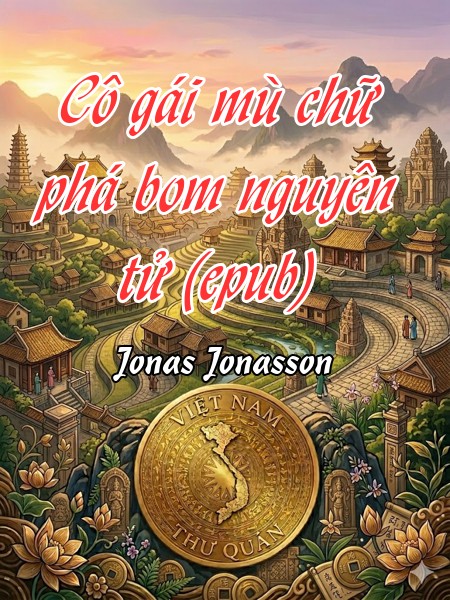 Cô gái mù chữ phá bom nguyên tử (epub)