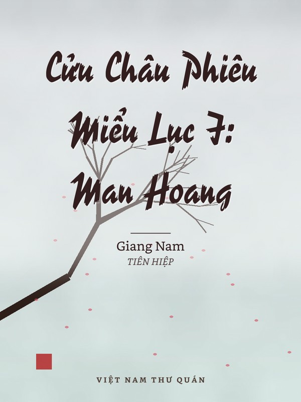Cửu Châu Phiêu Miểu Lục I: Man Hoang