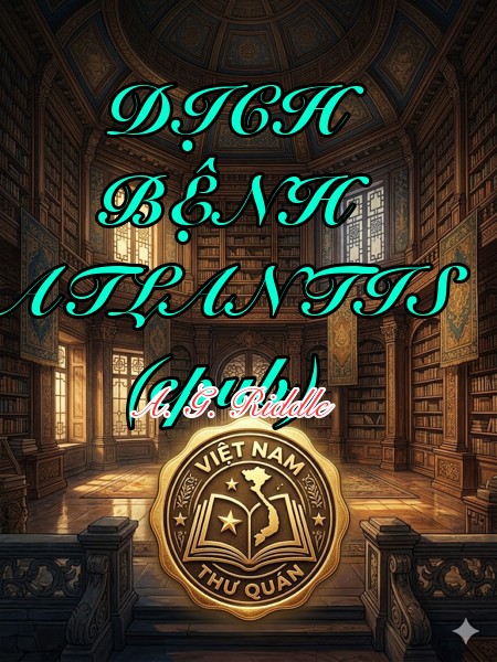 DỊCH BỆNH ATLANTIS (epub)