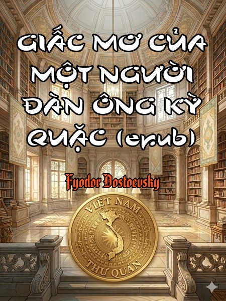 GIẤC MƠ CỦA MỘT NGƯỜI ĐÀN ÔNG KỲ QUẶC (epub)