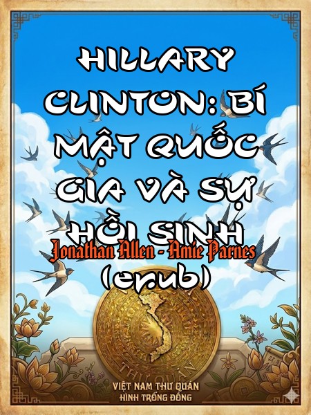 HILLARY CLINTON: BÍ MẬT QUỐC GIA VÀ SỰ HỒI SINH (epub)