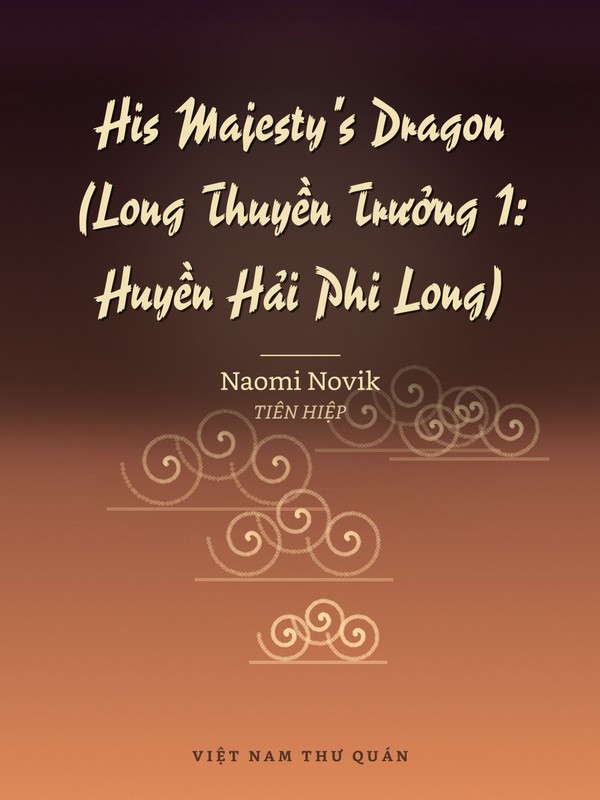His Majesty's Dragon (Long Thuyền Trưởng 1: Huyền Hải Phi Long)