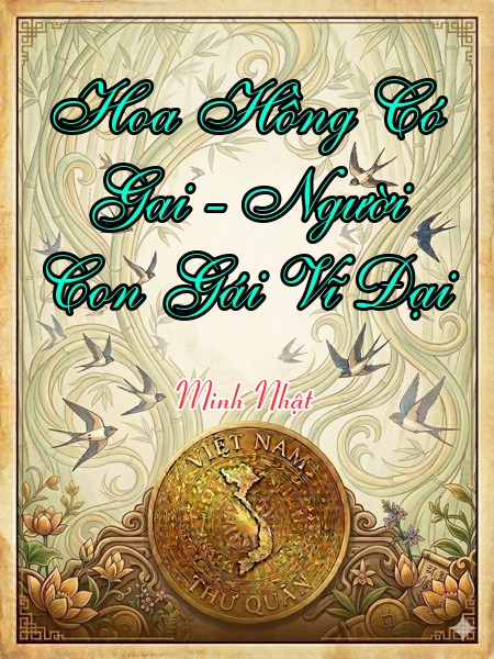 Hoa Hồng Có Gai - Người Con Gái Vĩ Đại