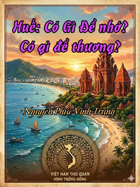 Huế: Có Gì Để nhớ? Có gì để thương? 