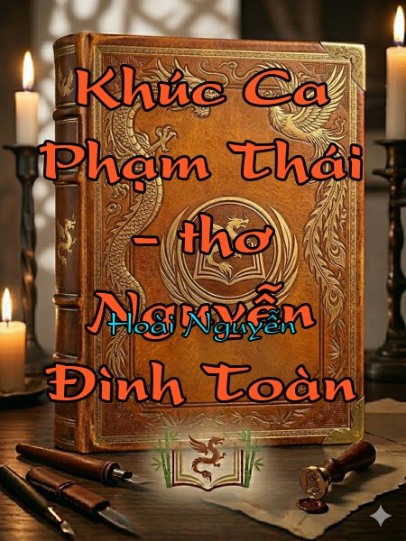 Khúc Ca Phạm Thái - thơ Nguyễn Đình Toàn